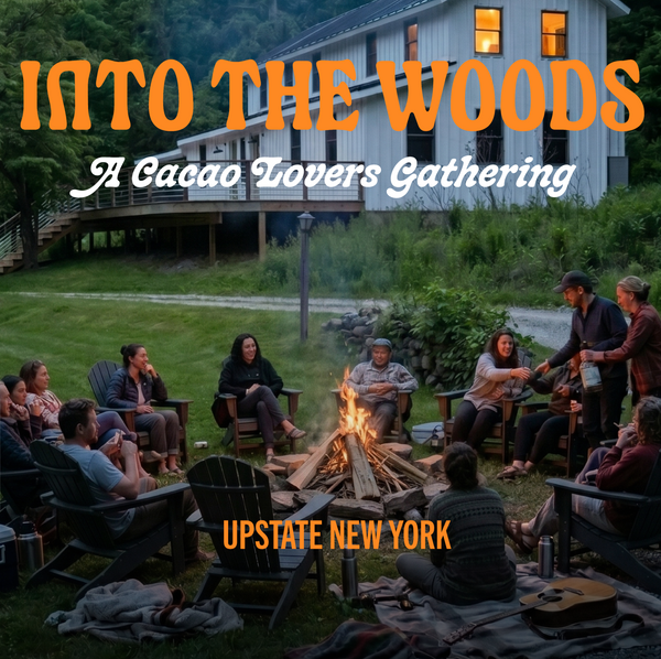 Into The Woods: A Cacao Lover's Gathering